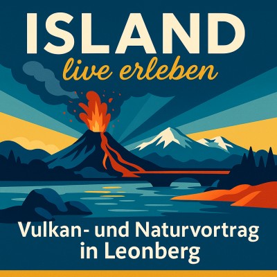 Islands Naturgewalten: Vulkanvortrag in Leonberg am 12.11.2025